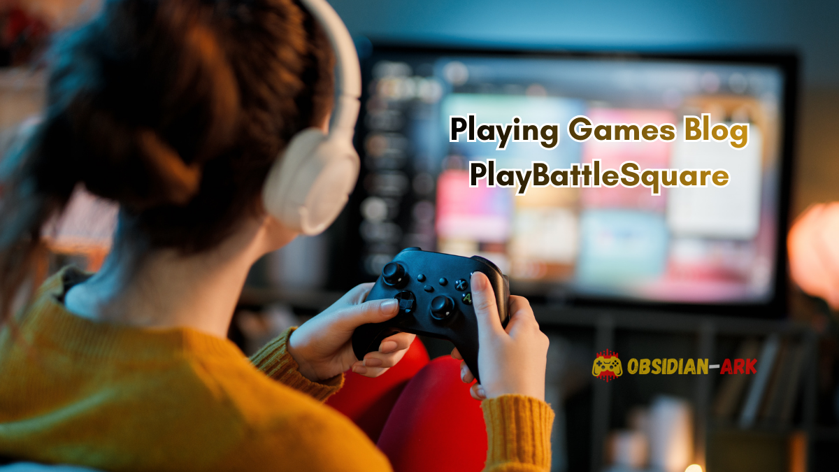 Playing games blog playbattlesquare